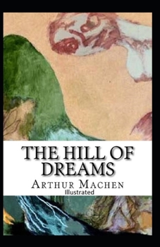 Paperback The Hill Of Dreams Illustrated Book