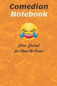 Comedian Notebook Jokes Journal for Stand-Up Comics: Sketch Ideas for Standup Comedy Material, Gift Diary for Comics - Joke Quotes - Columned (Cornell ... Gifts - Joke Writing Book for Comedians