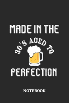 Made in the 30s Aged to perfection Notebook: 6x9 inches - 110 blank numbered pages • Awesome Vintage Birthday Journal • Gift, Present Idea