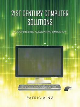 Paperback 21st Century Computer Solutions: A Computerized Accounting Simulation Book