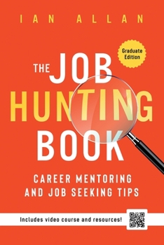 Paperback The Job Hunting Book: Career mentoring and job seeking tips - includes 4 hr video course and resources Book