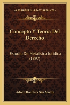 Paperback Concepto Y Teoria Del Derecho: Estudio De Metafisica Juridica (1897) [Spanish] Book