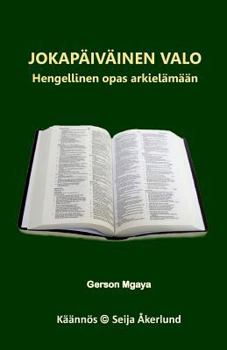 Paperback Jokapäiväinen Valo: Hengellinen opas arkielämään [Finnish] Book