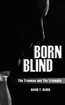 Paperback Born Blind: The Traumas and the Triumphs Book