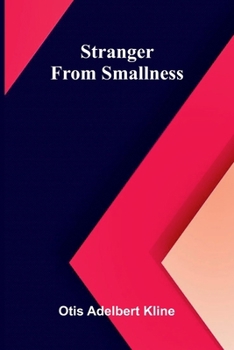 Stranger from Smallness