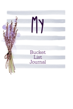 My Bucket List Journal: 100 Bucket List Guided Prompt Journal Planner Birthday Gift For Tracking Your Adventures
