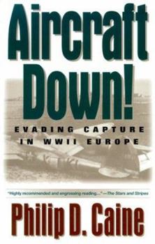 Paperback Aircraft Down!: Evading Capture in WWII Europe Book