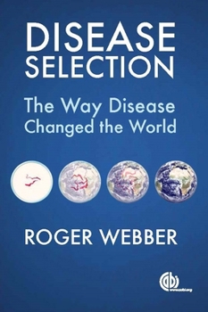 Paperback Disease Selection: The Way Disease Changed the World Book