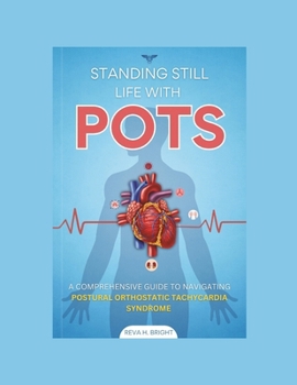 Paperback Standing still with POTS: A comprehensive guide to navigating postural orthostatic tachycardia syndrome Book