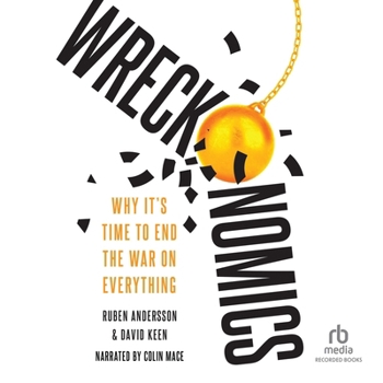 Audio CD Wreckonomics: Why It's Time to End the War on Everything Book