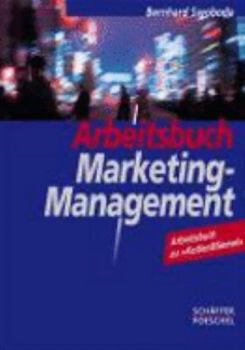 Paperback Arbeitsbuch Marketing- Management. [German] Book