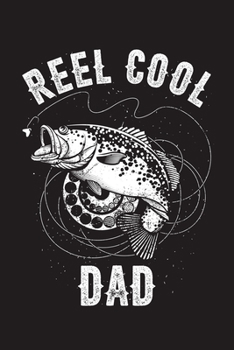 Reel Cool Dad: Fishing Log Book, 120 Pages, 6x9in, Matte Cover