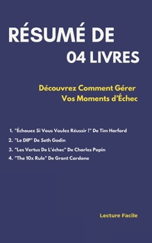 Paperback R?sum? De 04 Livres: D?couvrez Comment G?rer Vos Moments d'?chec [French] Book