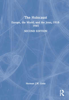 Hardcover The Holocaust: Europe, the World, and the Jews, 1918-1945 Book