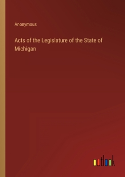 Paperback Acts of the Legislature of the State of Michigan Book