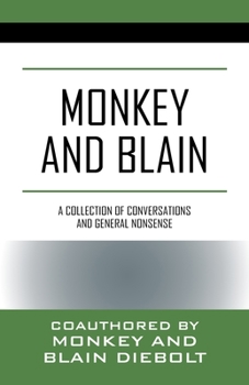 Monkey and Blain: A collection of conversations and general nonsense