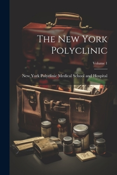 Paperback The New York Polyclinic; Volume 1 Book