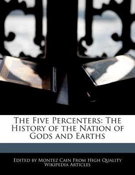 The Five Percenters : The History of the Nation of Gods and Earths