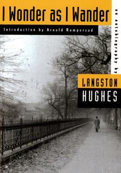 I Wonder as I Wander: An Autobiographical Journey (American Century Series) - Book #14 of the Collected Works of Langston Hughes
