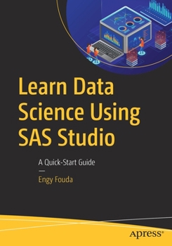 Paperback Learn Data Science Using SAS Studio: A Quick-Start Guide Book