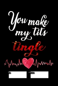 You make my tits tingle: No need to buy a card! This bookcard is an awesome alternative over priced cards, and it will actual be used by the receiver ... sexy gift is perfect for any lover scenario.