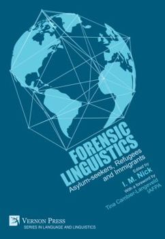 Hardcover Forensic Linguistics: Asylum-seekers, Refugees and Immigrants Book