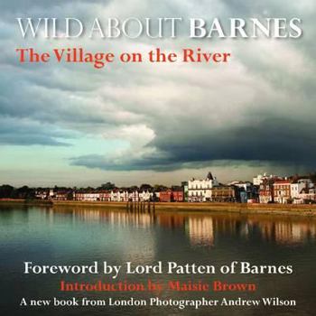 Hardcover Wild about Barnes: The Village on the River Book