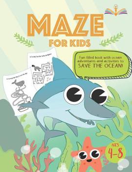 Paperback Maze for kids: activity book for kids ages 4-8 Fun filled book with ocean adventure and activities to save the ocean Book