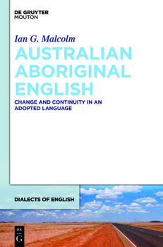 Hardcover Australian Aboriginal English: Change and Continuity in an Adopted Language Book