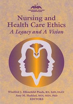 Hardcover Nursing and Healthcare Ethics : A Legacy and a Vision Book