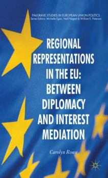 Hardcover Regional Representations in the EU: Between Diplomacy and Interest Mediation Book