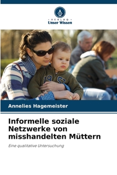 Paperback Informelle soziale Netzwerke von misshandelten Müttern [German] Book