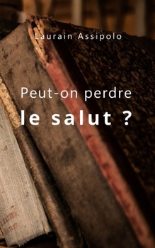 Paperback Peut-on perdre le salut ? [French] Book
