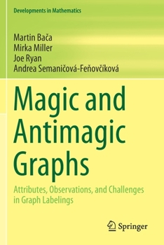 Paperback Magic and Antimagic Graphs: Attributes, Observations and Challenges in Graph Labelings Book