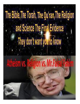 Paperback The Bible, The Torah, The Qu'ran, The Religion and Science The Final Evidence They don't want you to know! Book