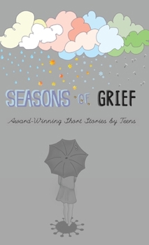 Hardcover Seasons of Grief: Award-Winning Short Stories by Teens Book