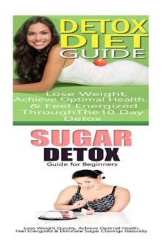 Paperback Detox Diet: Sugar Detox: Detox Cleanse to Heal the Inflammation, Lose Belly Fat & Increase Energy Book