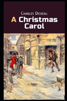 Paperback A Christmas Carol In Prose Being A Ghost Story of Christmas By Charles Dickens "Annotated Version" Book