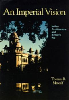 Hardcover An Imperial Vision: Indian Architecture and Britain's Raj Book