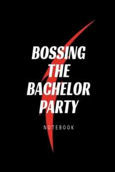 Paperback Bossing the Bachelor Party notebook: Black and white, red lightening, stag party slogan lined paperback jotter Book