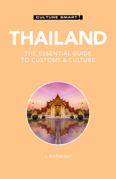 Thailand - Culture Smart!: The Essential Guide to Customs & Culture: The Essential Guide to Customs & Culture - Book  of the Culture Smart!