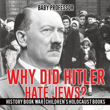 Paperback Why Did Hitler Hate Jews? - History Book War Children's Holocaust Books Book