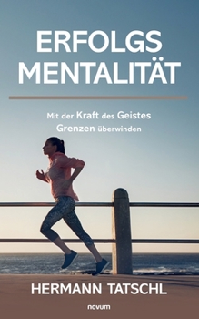 Paperback Erfolgsmentalität: Mit der Kraft des Geistes Grenzen überwinden [German] Book