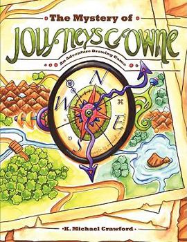 Paperback The Mystery of Journeys Crowne-An Adventure Drawing Game Book