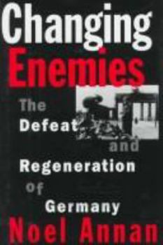 Hardcover Changing Enemies: The Defeat and Regeneration of Germany Book