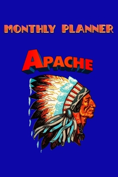 Monthly Planner Apache Retro: 120 Page Monthly Planner Art Deco -  Celebrate Native American Indian Pride.