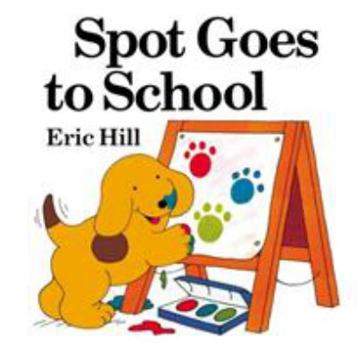 Spot Goes to School (color) - Book  of the Spot the Dog