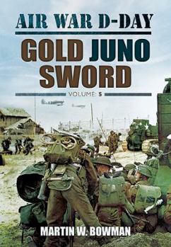 Air War D-Day: Gold - Juno - Sword - Book #5 of the Air War D-Day