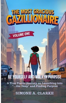Paperback The Most Gracious Gazillionaire: Be Yourself and Walk in Purpose Book