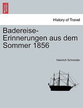 Paperback Badereise-Erinnerungen Aus Dem Sommer 1856 [German] Book